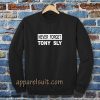 never forget tony sly Sweatshirt