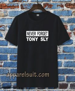 never forget tony sly t-shirt
