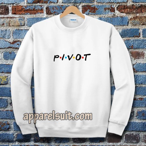 pivot friends sweatshirt