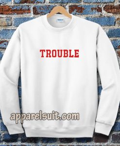 trouble unisex ringer Sweatshirt