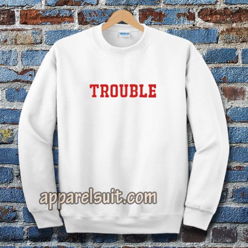 trouble unisex ringer Sweatshirt