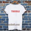 trouble unisex ringer t-shirt