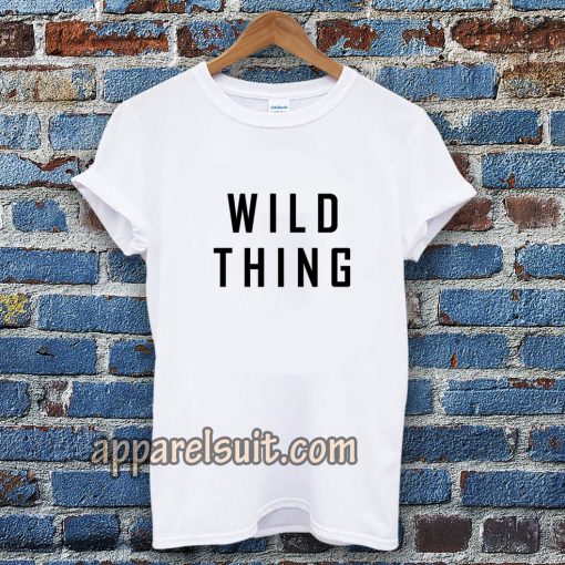 wild thing t-shirtwild thing t-shirt