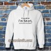 wmen if you think im short funny Hoodie