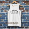 wmen if you think im short funny tanktop