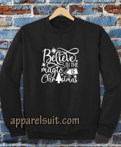 Belive in the magic of Chrismast Sweatshirt