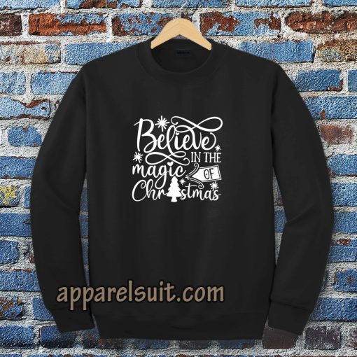 Belive in the magic of Chrismast Sweatshirt