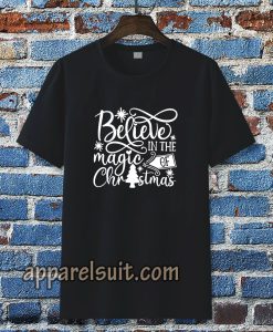 Belive in the magic of Chrismast T-shirt