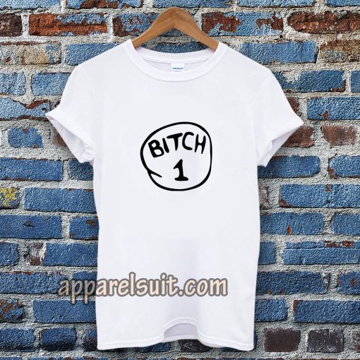 Bitch 1 Pink T-shirt