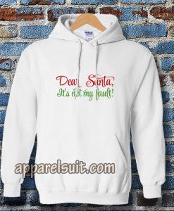 Dear Santa, It's Not My Bault! Hoodie