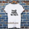 Dear Santa, We Tried T-shirt