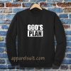 God's Plan Sweatshirt