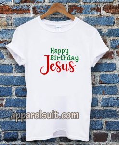 Happy birthday Jesus T-shirt