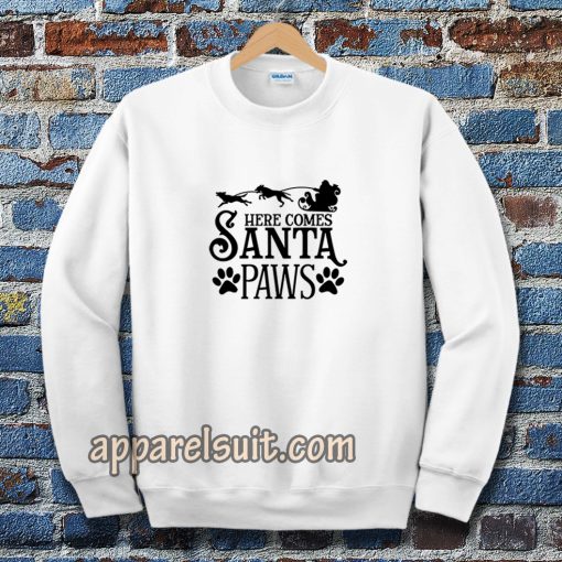 Here Comes Santa Paws Sweatshirt