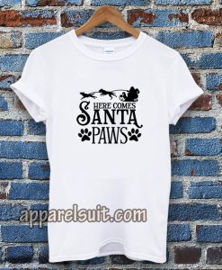 Here Comes Santa Paws T-shirt