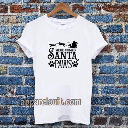 Here Comes Santa Paws T-shirt