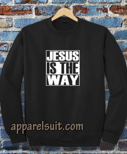 Jesus Is The Way Sweatshirt