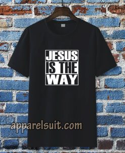 Jesus Is The Way T-shirt