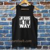 Jesus Is The Way Tanktop