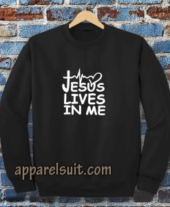 Jesus Lives in me christian Sweatshirt