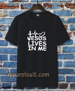 Jesus Lives in me christian T-shirt