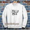 Jolly AF Sweatshirt