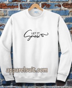 Let It Snow Sweatshirt