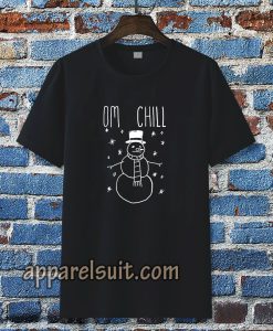 Omg Chill Our t-shirtsOmg Chill Our t-shirts