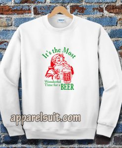 Santa Claus It's the most Wonderful Time for a Beer Christmas Sweatshirt