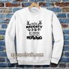 on the naughty list & I regret nothing Sweatshirt