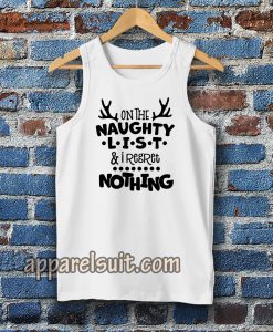 on the naughty list & I regret nothing Tanktop