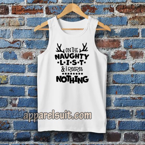 on the naughty list & I regret nothing Tanktop