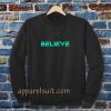 Believe This is the reason of success Sweatshirt TPKJ3