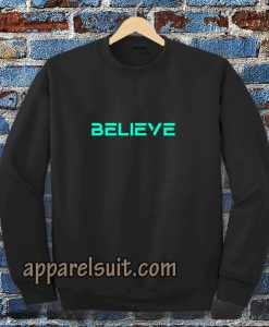 Believe This is the reason of success Sweatshirt TPKJ3