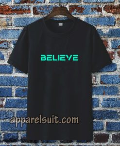 Believe This is the reason of success T-shirt TPKJ3