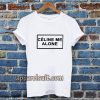 Celine Me Alone T-shirt TPKJ3