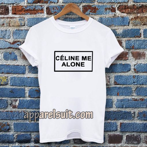 Celine Me Alone T-shirt TPKJ3