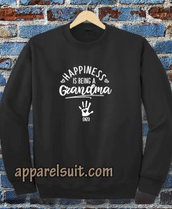 Happiness Grandma Sweatshirt (by request hand plus name) TPKJ3