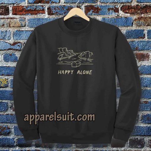 Happy alone Sweatshirt TPKJ3