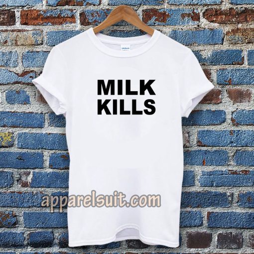 Milk Kills Unisex T-Shirt UNISEX TPKJ3