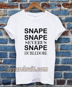 Snape Snape Severus Snape Dumbledore T Shirt TPKJ3