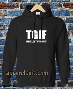 TGIF - Thank God I'm Forgiven Hoodie TPKJ3