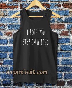 i hope you step on a lego Tanktop TPKJ3