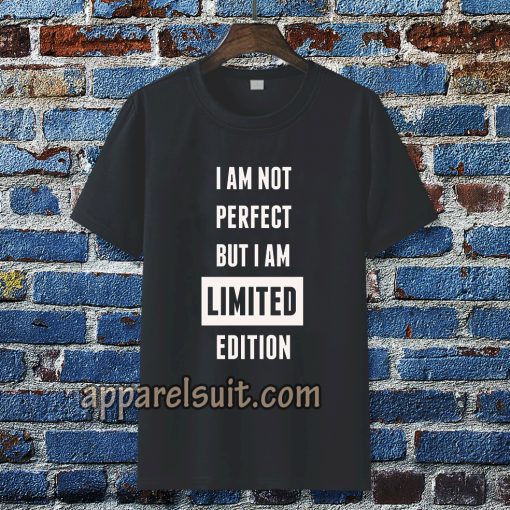 I AM NOT PERFECT BUT I AM T-SHIRT TPKJ3