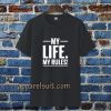 MY LIFE MY RULES T-SHIRT TPKJ3