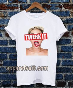 Miley Cyrus twerk it Unisex t-shirt TPKJ3