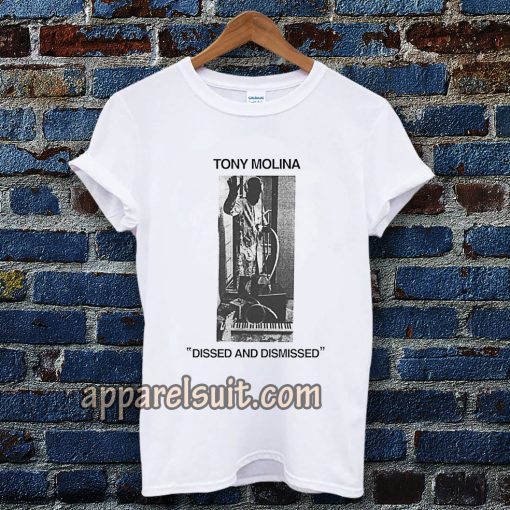 Tony Molina Dissed and Dismissed T Shirt TPKJ3