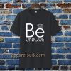 be unique T-Shirt TPKJ3