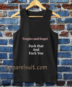 forgive and forget tanktop TPKJ3