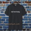 hell was boring t-shirt TPKJ3